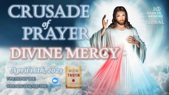 Jesus to Mankind Global Crusade of Prayer Session, April 16th, 2023. Sydney 7pm/ New Zealand 9pm